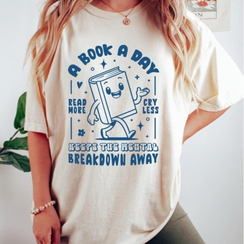 A Book A Day Keeps The Mental Breakdown Away Shirt, Graphic Shirt